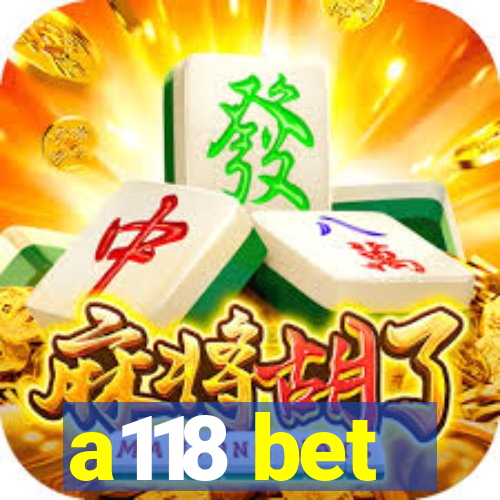 a118 bet